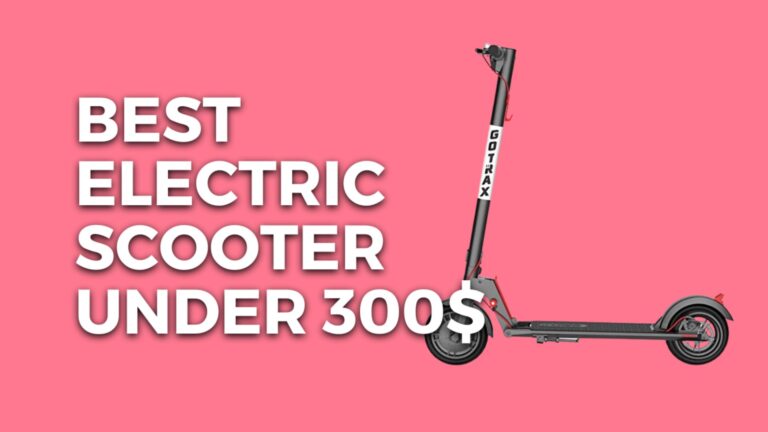 12+ Best Electric Scooter Under 300$ In USA (2023)