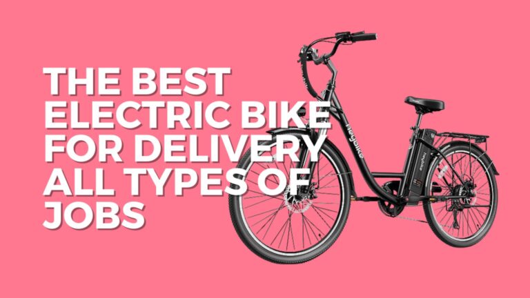 The Best Electric Bike For Delivery All Types Of Jobs (2023)