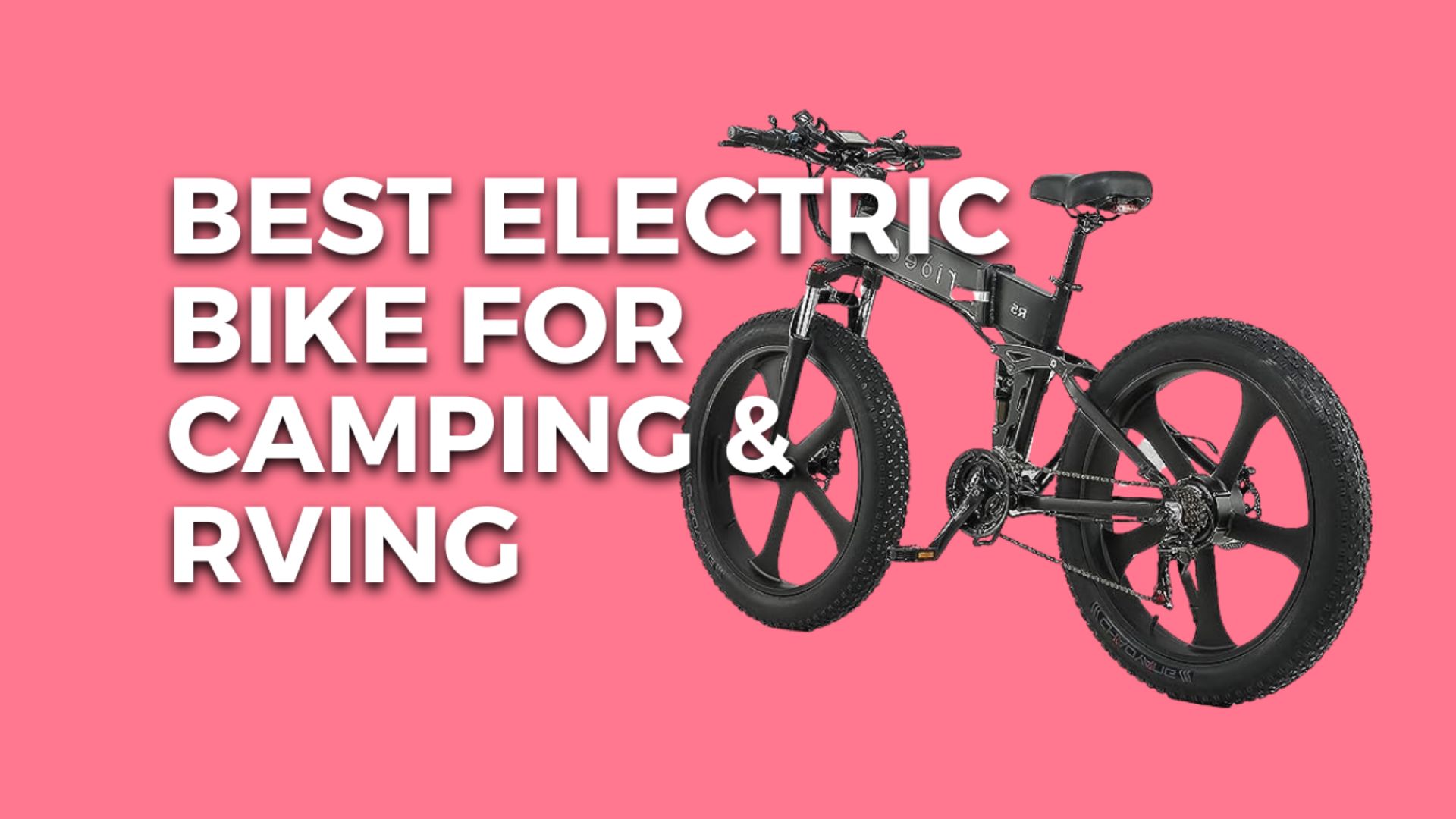 Best Electric Bike For Camping & Rving