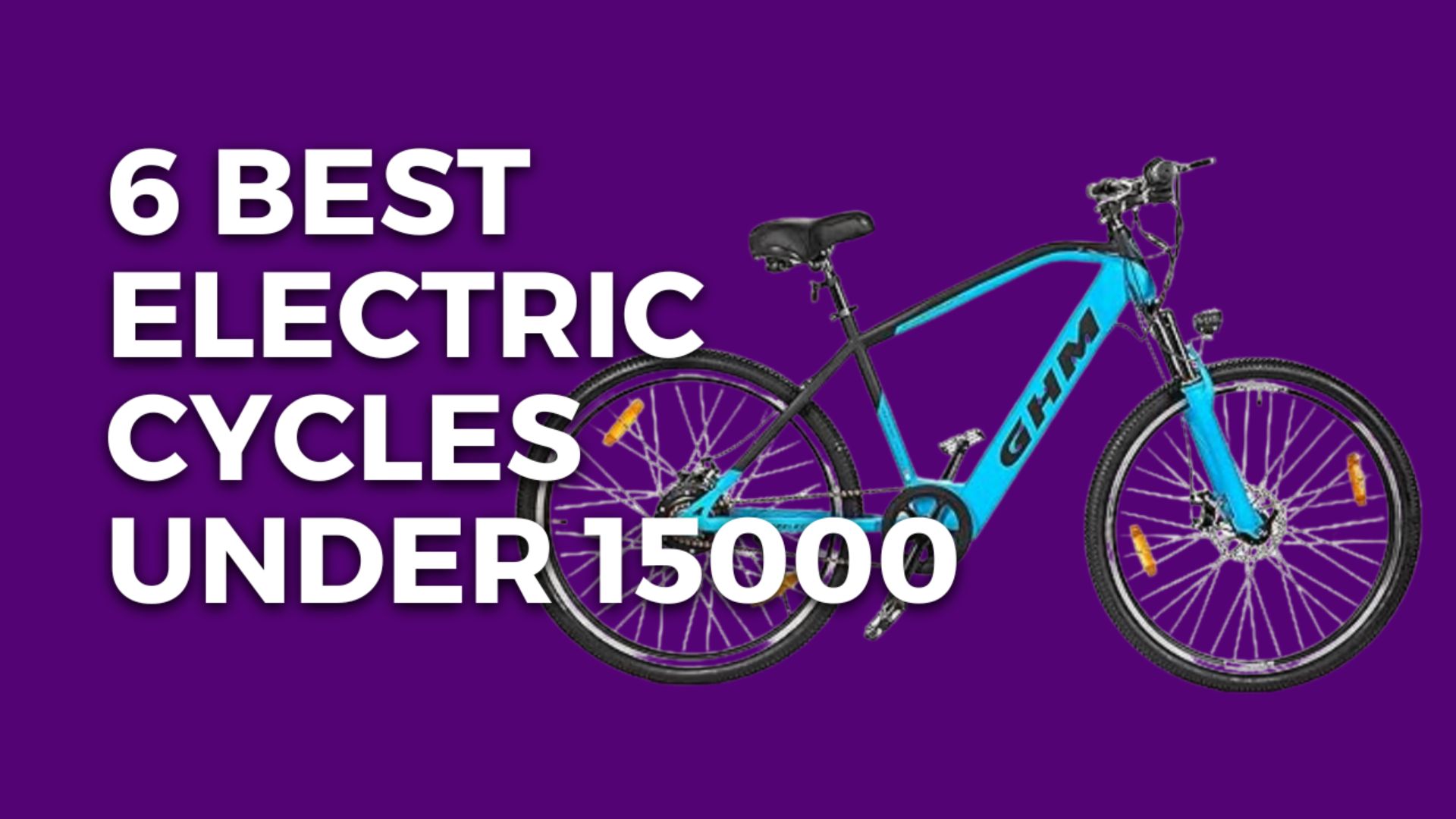 6 Best Electric Cycles Under 15000